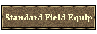 Standard Field Equip
